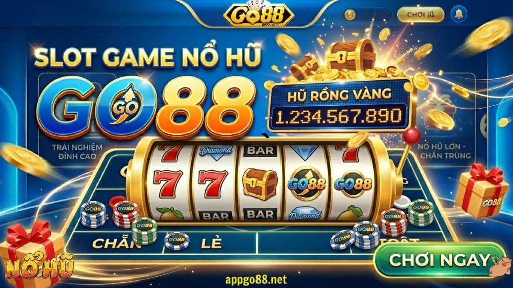 Slot Game Nổ Hũ GO88 - Jackpot Hàng Tỷ Đồng