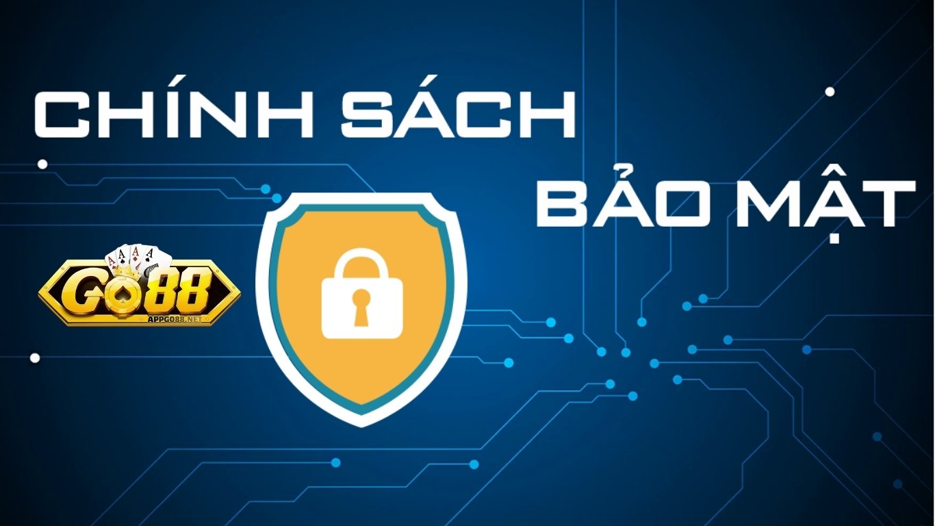 Nội dung chi tiết chính sách bảo mật cổng game GO88