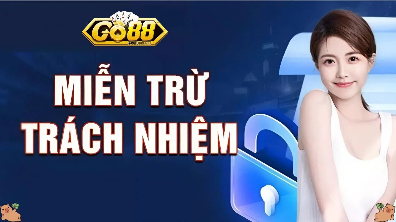 Miễn trừ trách nhiệm GO88 là gì?